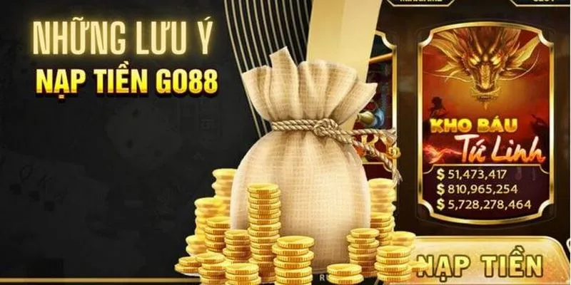 Lưu ý khi giao dịch nạp tiền tại Go88 online